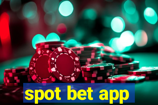 spot bet app