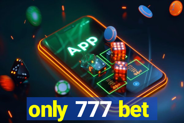 only 777 bet