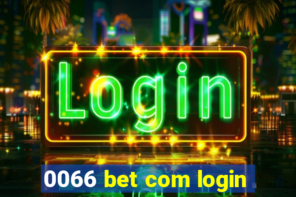 0066 bet com login