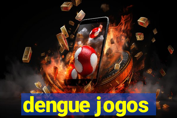 dengue jogos