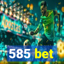 585 bet