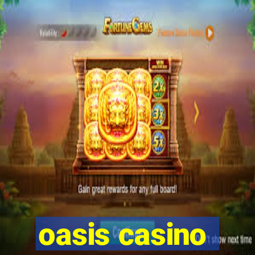 oasis casino