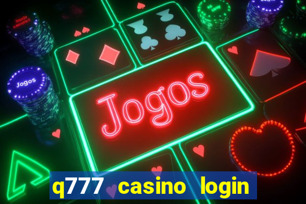 q777 casino login register online philippines