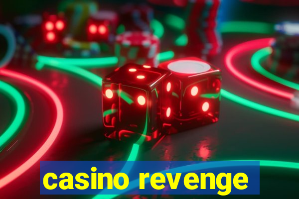 casino revenge