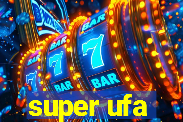 super ufa