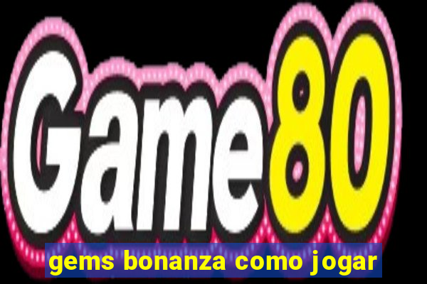 gems bonanza como jogar