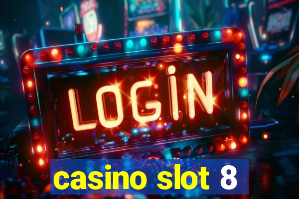 casino slot 8