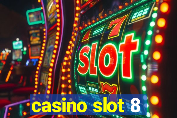 casino slot 8