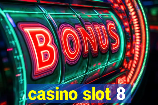 casino slot 8