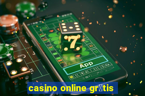 casino online gr谩tis