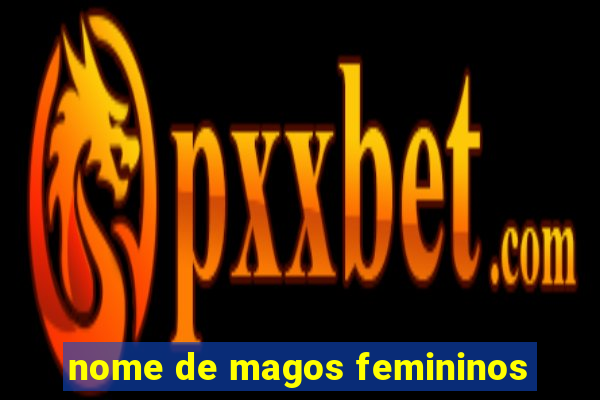 nome de magos femininos