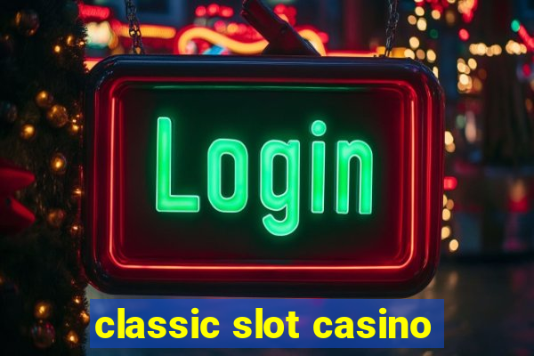 classic slot casino