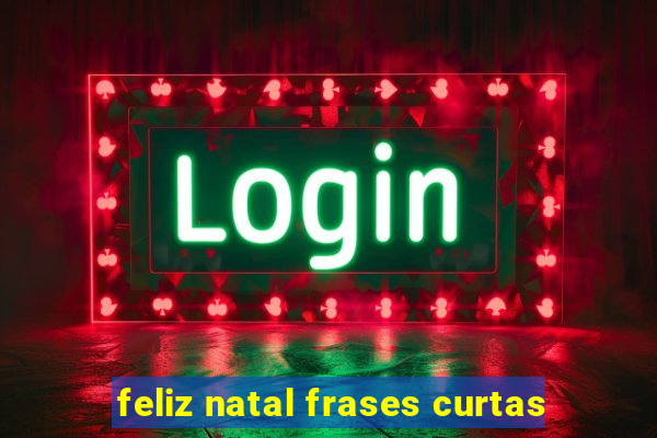 feliz natal frases curtas