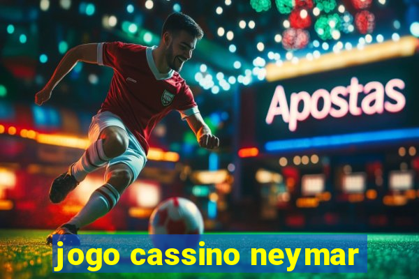 jogo cassino neymar