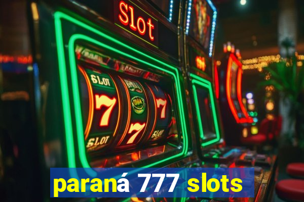 paraná 777 slots