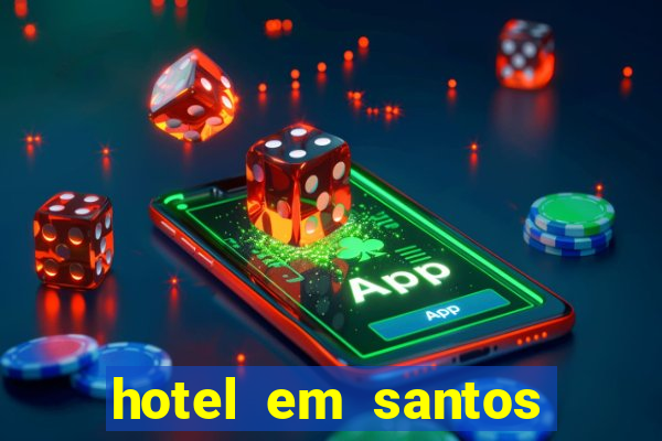 hotel em santos perto da vila belmiro