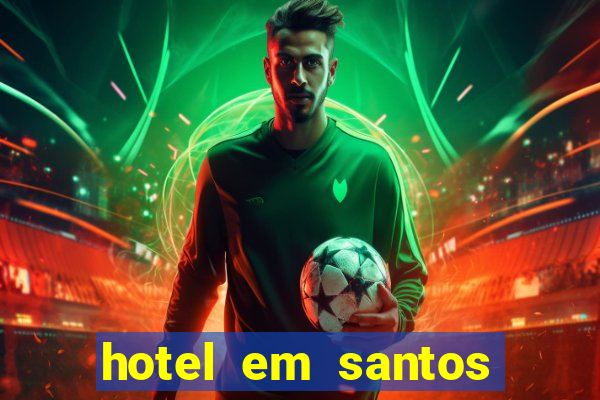 hotel em santos perto da vila belmiro