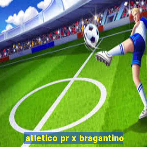 atletico pr x bragantino