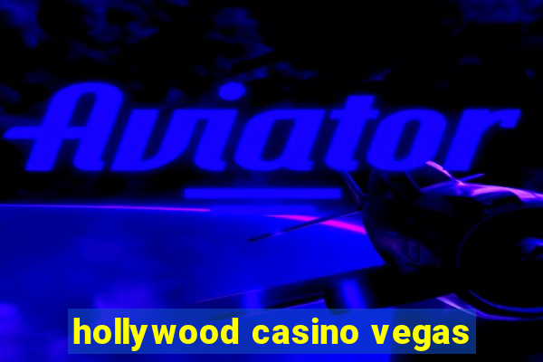 hollywood casino vegas