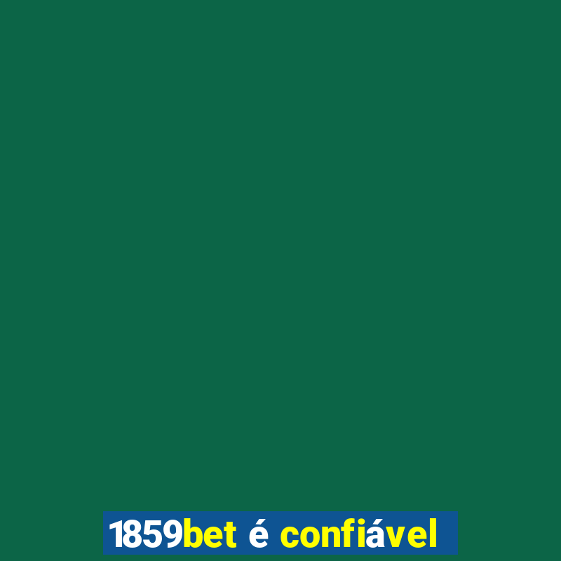 1859bet é confiável