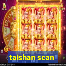 taishan scan