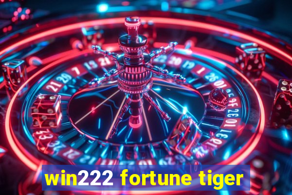 win222 fortune tiger