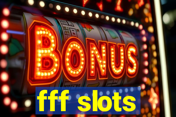 fff slots