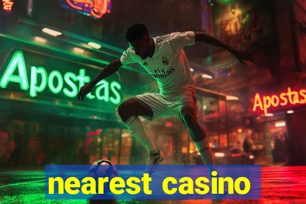 nearest casino