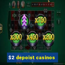 $2 depoist casinos