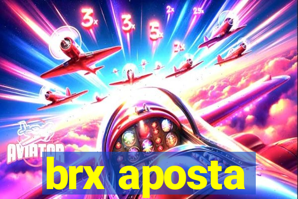 brx aposta