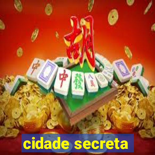 cidade secreta