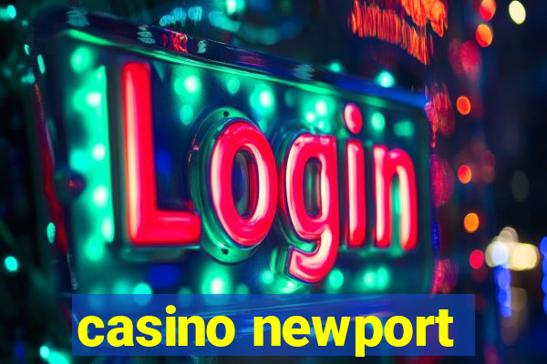 casino newport