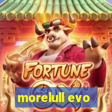 morelull evo