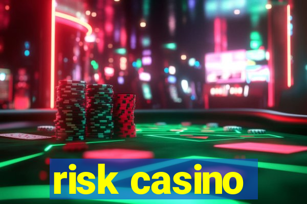 risk casino