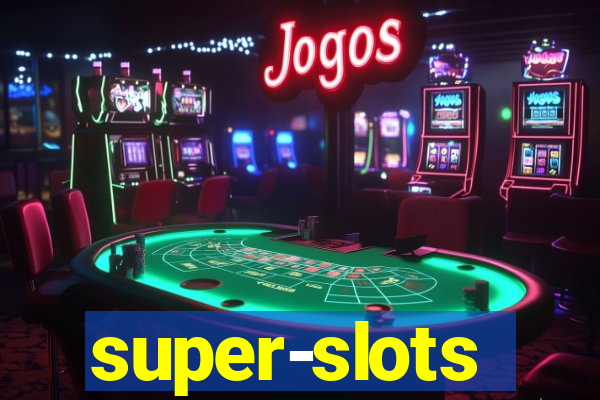 super-slots