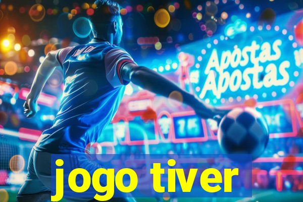 jogo tiver