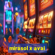 mirasol x avai