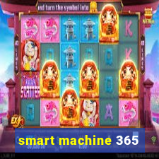 smart machine 365