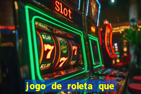 jogo de roleta que paga dinheiro de verdade