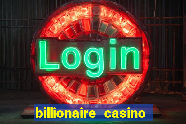 billionaire casino free chips