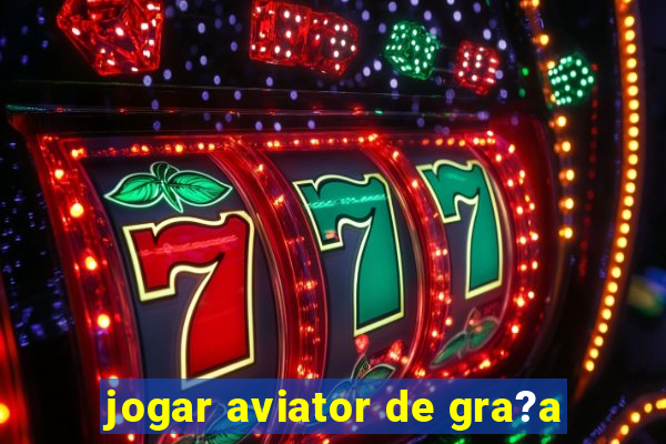 jogar aviator de gra?a