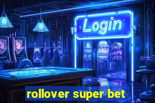 rollover super bet