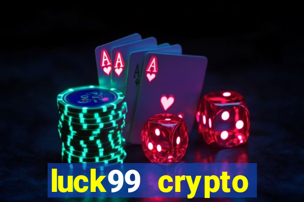 luck99 crypto casino games