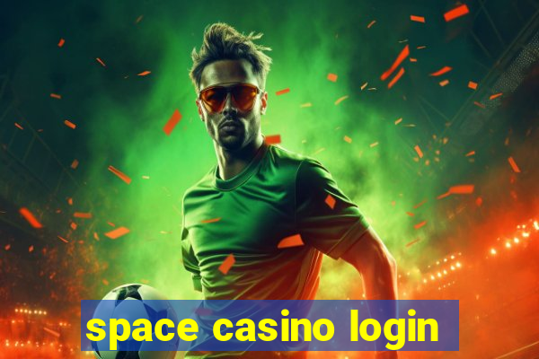 space casino login