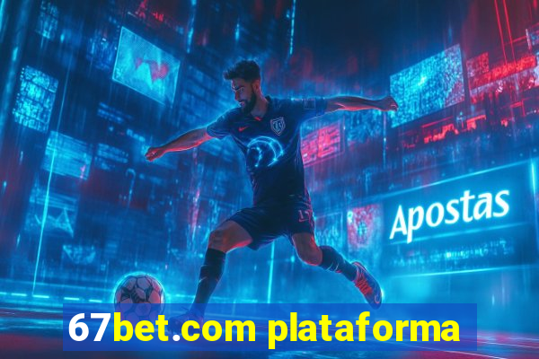 67bet.com plataforma