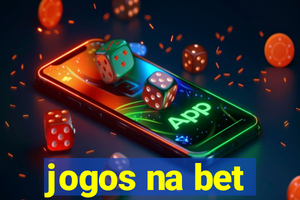 jogos na bet