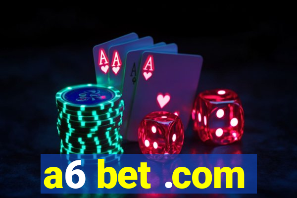 a6 bet .com