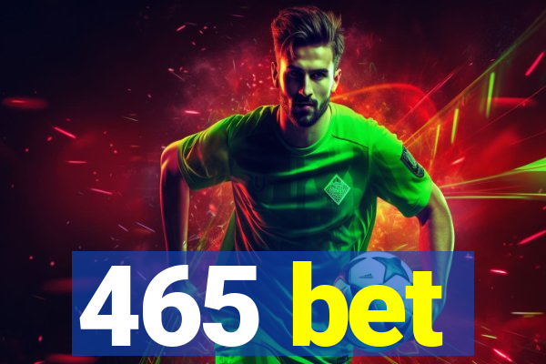 465 bet