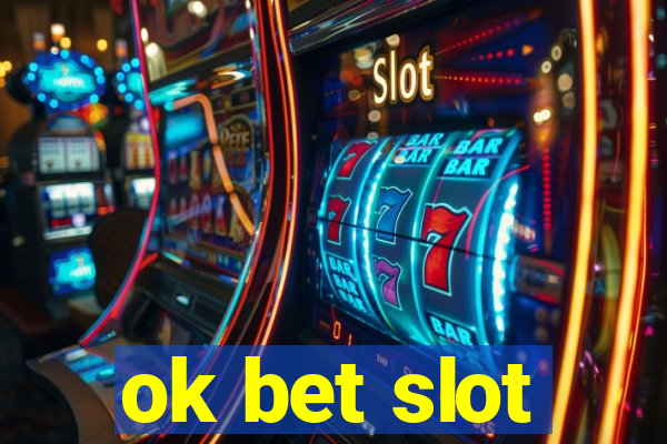 ok bet slot