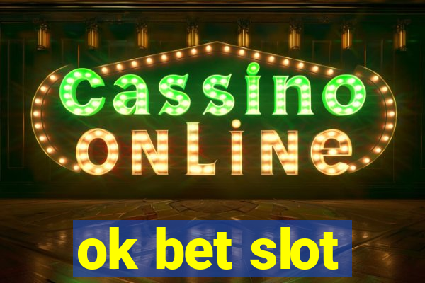 ok bet slot